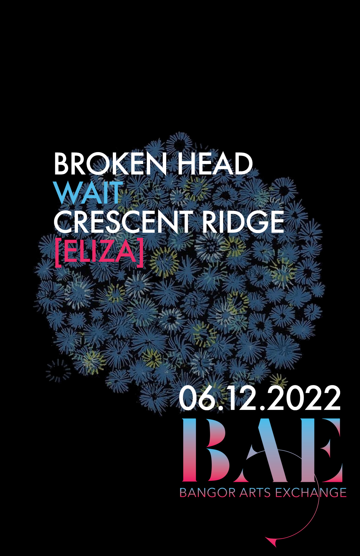 06/12/2022: Broken Head / Wait / Crescent Ridge / [ELIZA]