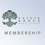 Celtic Roots Series Membership 2024